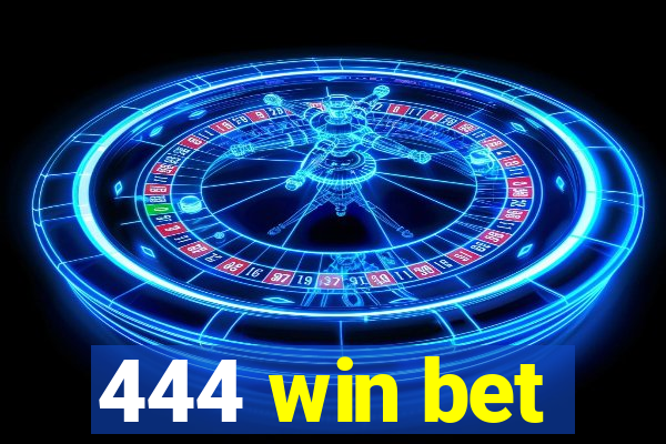 444 win bet